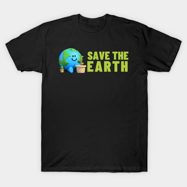 Save The Earth, Save The Planet T-Shirt by Qibar Design